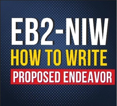 Crafting a Compelling “Proposed Endeavor” for a Successful NIW Application